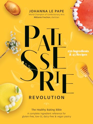 Patisserie Revolution: The Healthy Baking Bible Patisserie Revolution: The Healthy Baking Bible von Robert Rose
