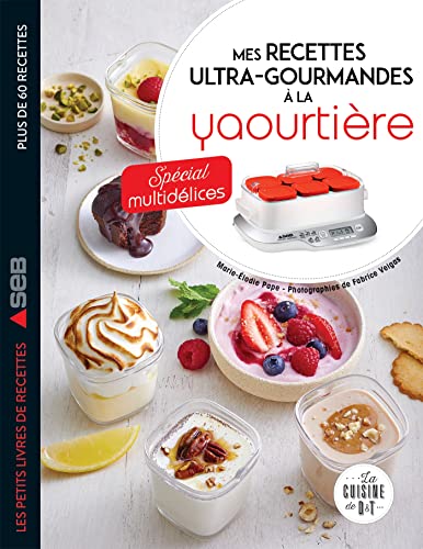 Mes recettes ultra-gourmandes à la yaourtière : spécial Multidélices Mes recettes ultra-gourmandes à la yaourtière : spécial Multidélices von DESSAIN TOLRA