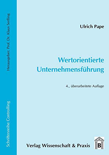 Wertorientierte Unternehmensführung. (Schriftenreihe Controlling)