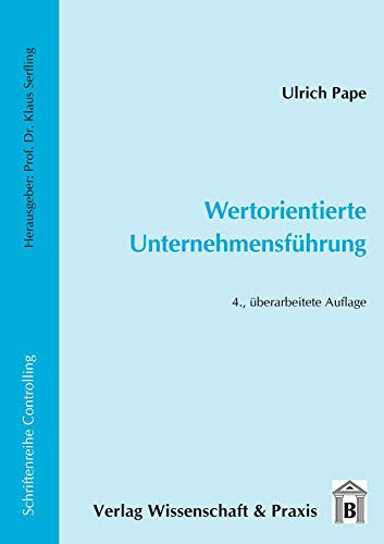 Wertorientierte Unternehmensführung. (Schriftenreihe Controlling)