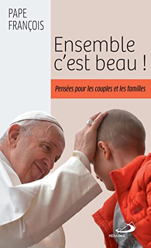 Ensemble c'est beau!: Pensées pour les couples et les familles