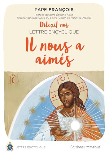 Dilexis nos – Il nous a aimés Lettre encyclique- Pape François von Editions Emmanuel