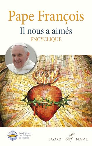 Il nous a aimés - Encyclique: Lettre encyclique sur l'amour humain et divin du Coeur de Jésus-Christ (Dilexit nos) von CERF