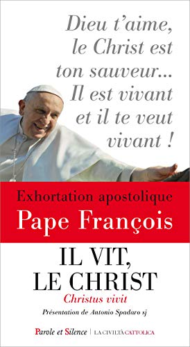 Il vit, le Christ, Christus vivit - Exhortation apostolique aux jeunes et à tout le peuple de Dieu. Il vit, le Christ, Christus vivit - Exhortation apostolique aux jeunes et à tout le peuple de Dieu.