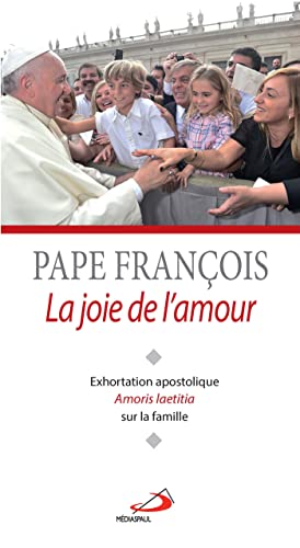 JOIE DE L'AMOUR (LA). EXHORTATION AMORIS LAETITIA: Exhoration apostolique Amoris Laetitia sur l'amour dans la famille von MEDIASPAUL