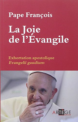 La Joie de l' Évangile, Exhortation Apostolique Évangelii Gaudium