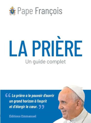 La prière: Un guide complet von Editions de l'Emmanuel
