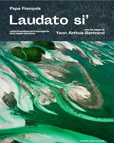 Laudato si' : Lettre encyclique sur la sauvegarde de la maison commune Laudato si' : Lettre encyclique sur la sauvegarde de la maison commune