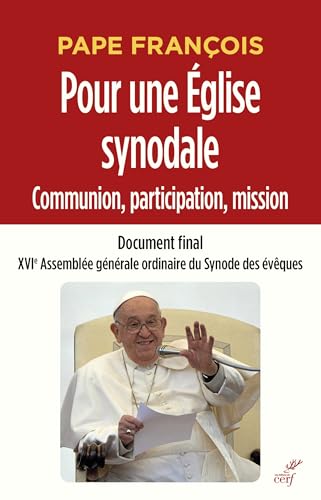 Pour une Eglise synodale : communion, participation, mission: Document final von CERF