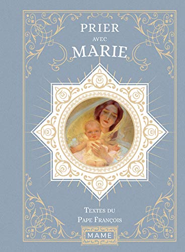 Prier avec Marie: Une pensée par jour du pape François