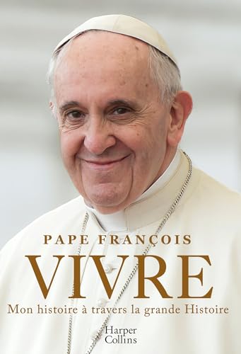 Vivre: Evénement ! La première autobiographie du Pape François Vivre: Evénement ! La première autobiographie du Pape François