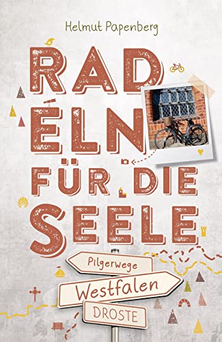 Westfalen - Pilgerwege. Radeln für die Seele: Wohlfühltouren von Droste Verlag