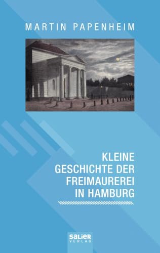 Kleine Geschichte der Freimaurerei in Hamburg von Salier Verlag