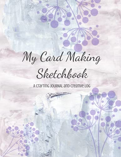 Card Making Sketchbook: Planner Journal Creative Log Crafter Cardmaker Design scrapbooking