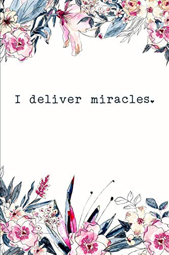 I Deliver Miracles: Midwife Blank Lined Journal