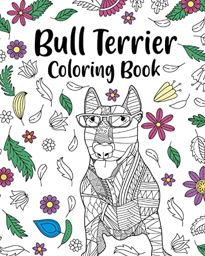 Bull Terrier Coloring Book: Bull Terrier Painting Page, Animal Mandala Coloring Pages von Blurb