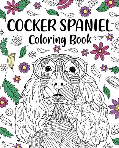 Cocker Spaniel Coloring Book: Coloring Books for Adults, Gifts for Dog Lovers, Floral Mandala Coloring Pages von Blurb