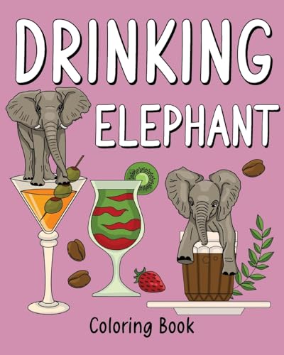 Drinking Elephant Coloring Book: Recipes Menu Coffee Cocktail Smoothie Frappe and Drinks