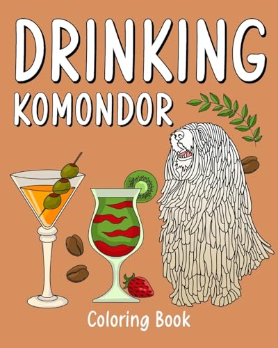 Drinking Komondor Coloring Book: Recipes Menu Coffee Cocktail Smoothie Frappe and Drinks
