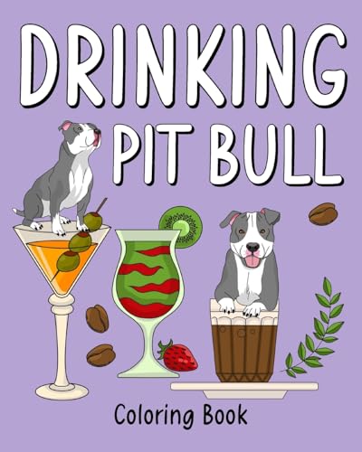 Drinking Pit Bull Coloring Book: Recipes Menu Coffee Cocktail Smoothie Frappe and Drinks von Blurb