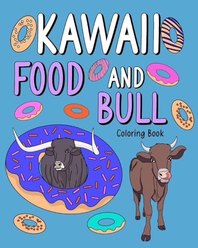 Kawaii Food and Bull Coloring Book: Activity Relaxation, Painting Menu Cute, and Animal Pictures Pages von Blurb