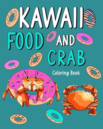Kawaii Food and Crab Coloring Book: Activity Relaxation, Painting Menu Cute, and Animal Pictures Pages von Blurb