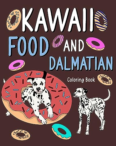 Kawaii Food and Dalmatian Coloring Book: Adult Activity Relaxation, Painting Menu Cute, and Animal Playful Pictures