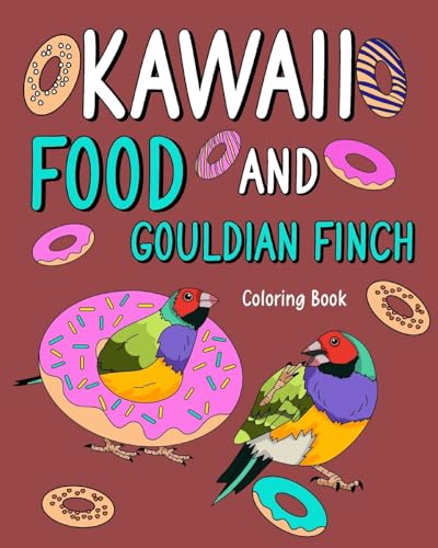 Kawaii Food and Gouldian Finch Coloring Book: Activity Relaxation, Painting Menu Cute, and Animal Pictures Pages von Blurb