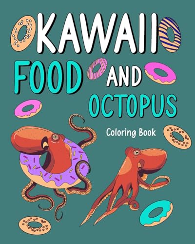 Kawaii Food and Octopus Coloring Book: Activity Relaxation, Painting Menu Cute, and Animal Pictures Pages von Blurb