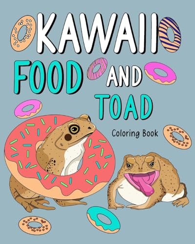 Kawaii Food and Toad Coloring Book: Painting Menu Cute, and Animal Pictures Pages, Pizza, Berger, Tea Party von Blurb