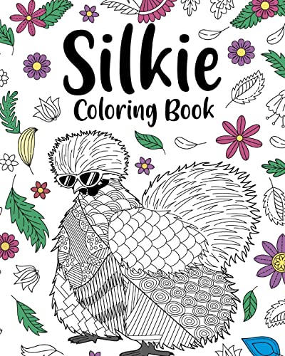 Silkie Coloring Book: Adult Crafts & Hobbies Books, Floral Mandala Pages, Zentangle Picture von Blurb