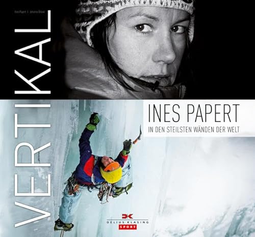 Vertikal: Ines Papert – In den steilsten Wänden der Welt