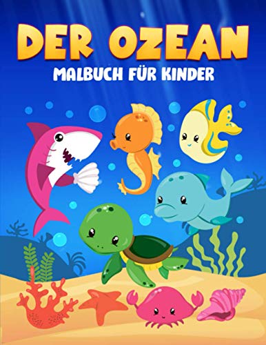Der Ozean: Malbuch für Kinder: 35 niedliche Illustrationen für 3- bis 10-Jährige