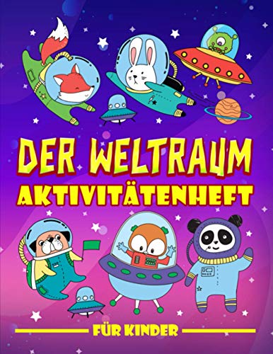 Der Weltraum: Aktivitätenheft für Kinder: Ein lustiges Arbeitsbuch für 3- bis 10-Jährige mit Labyrinthen, Bilderrätseln, Symmetriebildern, Fehlersuchen, Malseiten und vieles mehr von Gray & Gold Publishing