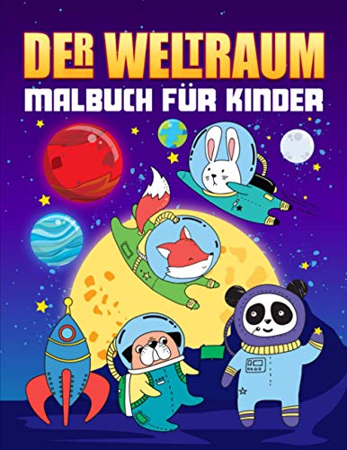 Der Weltraum: Malbuch für Kinder: 35 niedliche Illustrationen für 3- bis 10-Jährige
