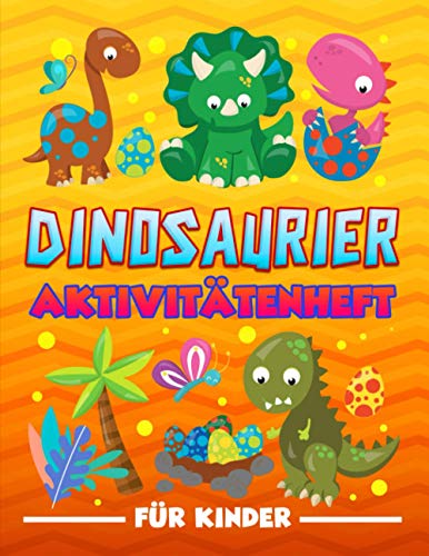 Dinosaurier: Aktivitätenheft für Kinder: Ein lustiges Arbeitsbuch für 3- bis 10-Jährige mit Labyrinthen, Bilderrätseln, Symmetriebildern, Fehlersuchen, Malseiten und vieles mehr.