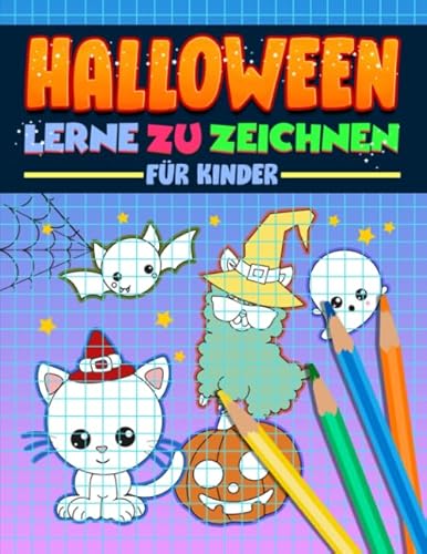 Halloween: Lerne zu zeichnen für Kinder: Ein lustiges Aktivitätenheft mit 35 Illustrationen und einfachen Schritt für Schritt Anleitungen zum Zeichnenlernen für Anfänger von Gray & Gold Publishing