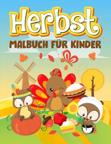 Herbst: Malbuch für Kinder: 35 niedliche Illustrationen für 3- bis 10-Jährige