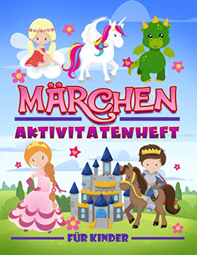 Märchen: Aktivitätenheft für Kinder: Ein lustiges Arbeitsbuch für 3- bis 10-Jährige mit Labyrinthen, Bilderrätseln, Symmetriebildern, Fehlersuchen, Malseiten und vieles mehr von Gray & Gold Publishing