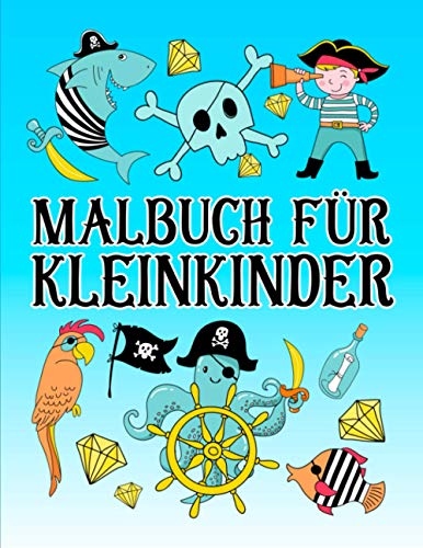 Malbuch für Kleinkinder: 35 niedliche Illustrationen zum Thema Piraten für 1- bis 3-Jährige Malbuch für Kleinkinder: 35 niedliche Illustrationen zum Thema Piraten für 1- bis 3-Jährige