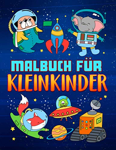 Malbuch für Kleinkinder: 35 niedliche Illustrationen zum Thema Weltraum für 1- bis 3-Jährige Malbuch für Kleinkinder: 35 niedliche Illustrationen zum Thema Weltraum für 1- bis 3-Jährige
