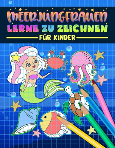 Meerjungfrauen - Lerne zu zeichnen für Kinder: Ein lustiges Aktivitätenheft mit 35 Illustrationen und einfachen Schritt für Schritt Anleitungen zum Zeichnenlernen für Anfänger von Gray & Gold Publishing