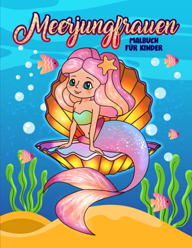 Meerjungfrauen - Malbuch für Kinder: 35 niedliche Illustrationen für 3- bis 10-Jährige von Gray & Gold Publishing