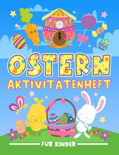 Ostern : Aktivitätenheft für Kinder: Ein lustiges Arbeitsbuch für 3 bis 10-Jährige mit Labyrinthen, Bilderrätseln, Symmetriebildern, Fehlersuchen, Malseiten und vieles mehr Ostern : Aktivitätenheft für Kinder: Ein lustiges Arbeitsbuch für 3 bis 10-Jährige mit Labyrinthen, Bilderrätseln, Symmetriebildern, Fehlersuchen, Malseiten und vieles mehr