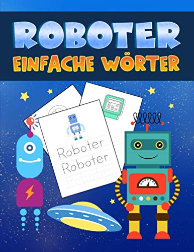 Roboter: Einfache Wörter: Ein niedliches Aktivitätenheft für 3- bis 10-jährige Kinder, die das Lesen und Schreiben üben möchten Roboter: Einfache Wörter: Ein niedliches Aktivitätenheft für 3- bis 10-jährige Kinder, die das Lesen und Schreiben üben möchten von Gray & Gold Publishing