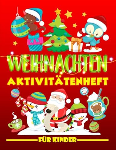 Weihnachten: Aktivitätenheft für Kinder: Ein lustiges Arbeitsbuch für 3- bis 10-Jährige mit Labyrinthen, Bilderrätseln, Symmetriebildern, Fehlersuchen, Malseiten und vieles mehr von Gray & Gold Publishing