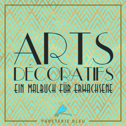 Arts Decoratif: Ein Malbuch für Erwachsene von Gray & Gold Publishing