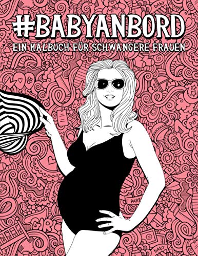 Baby an Bord - Ein Malbuch für schwangere Frauen von Gray & Gold Publishing