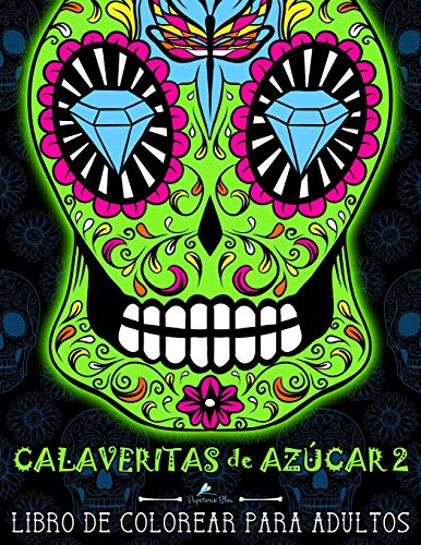 Calaveritas De Azucar: Libro De Colorear Para Adultos: No. 2: Día de los Muertos calaveras de azúcar von Createspace Independent Publishing Platform