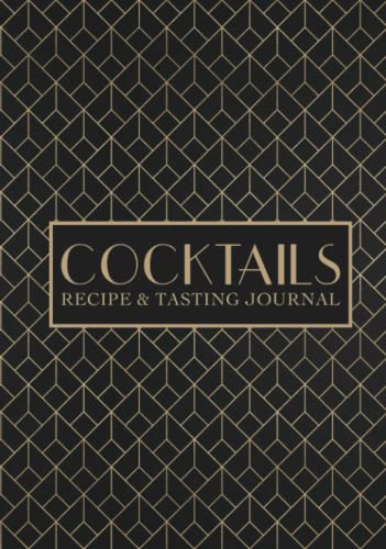 Cocktails: Recipe & Tasting Journal